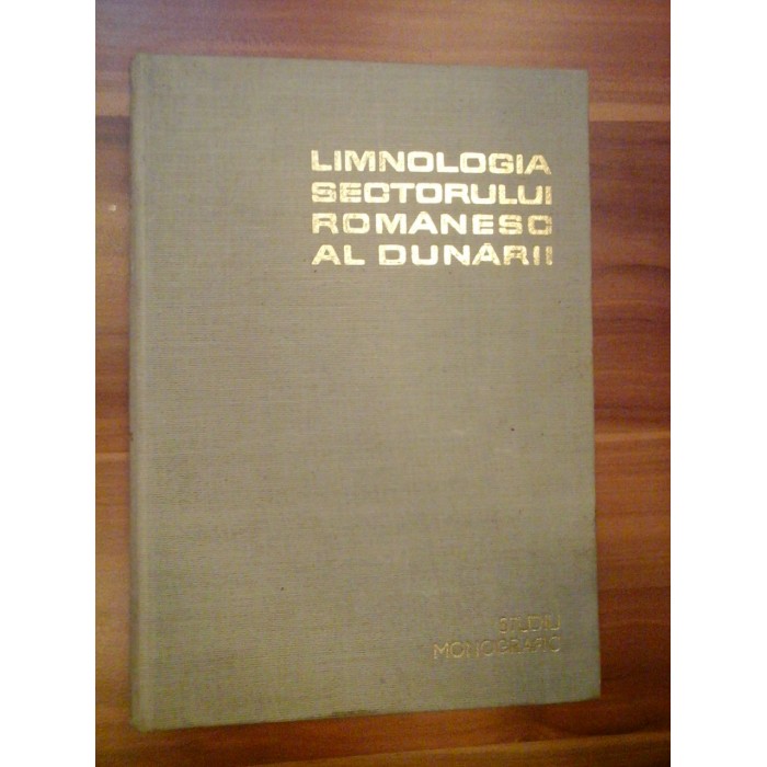 LIMNOLOGIA SECTORULUI ROMANESC AL DUNARII  -  STUDIU MONOGRAFIC  -  Prof. dr. lng. MATEIU CODREANU  